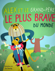 DOC17 - &#34;Alex et le Grand-Père le plus brave au monde&#34;