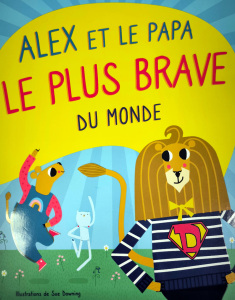 DOC15 - &#34;Alex et le Papa le plus brave au monde&#34;